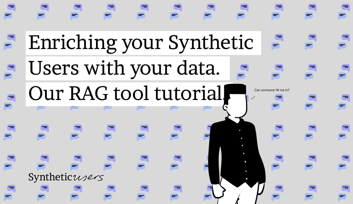 Enrich your Synthetic Users with your data. RAG tutorial.