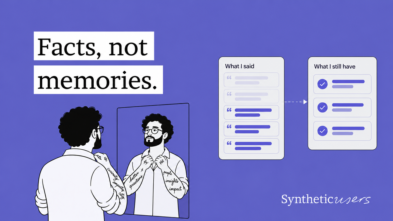 Facts, not memories.